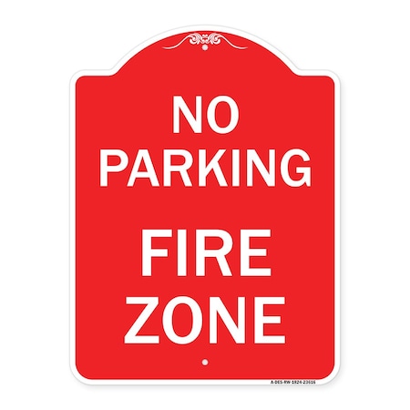 Signmission Designer Series Sign-No Parking Fire Zone, Red & White Aluminum Sign, 18" x 24", RW-1824-23616 A-DES-RW-1824-23616